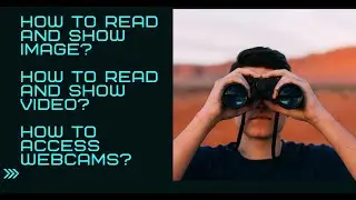 How to read and show image ? How to read and show video ? How to access webcams? || Hindi || OpenCV