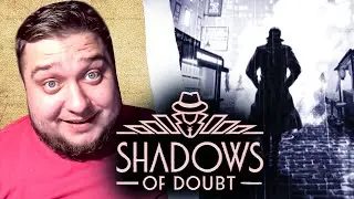 Я ТИПО ДЕТЕКТИВ - Shadows of Doubt