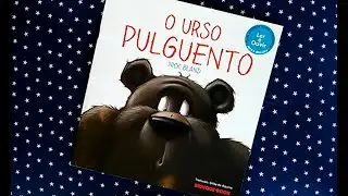 O URSO PULGUENTO - Hora do conto