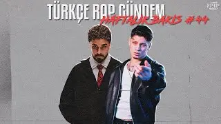 Türkçe Rap Gündem: Haftalık Bakış #44