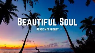 Jesse McCartney - Beautiful Soul (Lyrics)