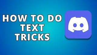 How To Do Discord Text Tricks (Best Method)
