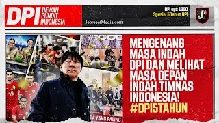 🔴TIMNAS INDONESIA SIAP TEMPUR, MADRID BADAI CEDERA, SUAREZ VS TORRES #5tahunDPI - DPI - EPS 1360