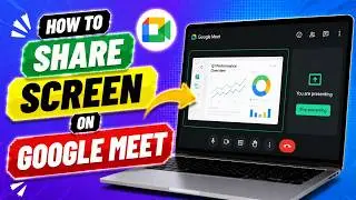 How To Share Screen On Google Meet (Quick Guide)