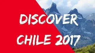 Discover Chile 2017 | Turismo Chile