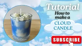 Tutorial: How to Make a Cloud Candle