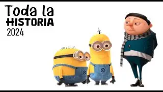 Toda la historia de Minions y Gru (Actualizada con la nueva de 2024) - Lalito Rams