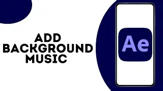 How to Add Background Music in After Effects ?