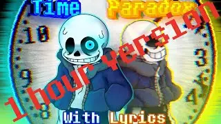 Undertale Time Paradox with lyrics: 1 HOUR VERSION