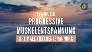 15 Min Progressive Muskelentspannung: Stress abbauen, entspannen, besser schlafen (PME)