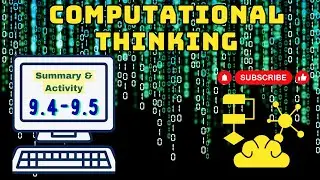 CT Week-9 | 9.4 - 9.5 | Summary with Activity | Computational Thinking |