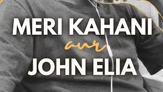 John elia aur meri kahani