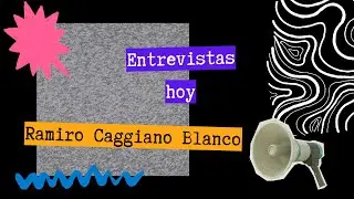 Entrevistas: Hoy Ramiro Caggiano Blanco