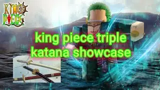 HOW TO GET TRIPLE KATANA IN KING PIECE (SHOWCASE)