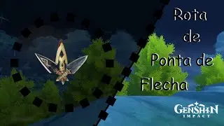 Rota de Ponta de Flecha - Genshin Impact