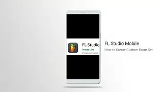 FL Studio Mobile: How to Create Custom Drum Set