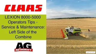 LEXION 8000-5000 Operators Tips - Service and Maintenance: Left Side of the Combine