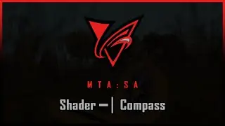 MTA:SA | Shader: Compass / Animation [Showcase/Sale]