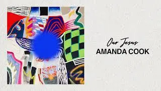 Amanda Cook - Our Jesus (Official Audio)