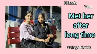 MET HER AFTER LONG TIME 💗 | SHRISTI RAJPUT