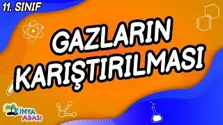 GAZLARIN KARIŞTIRILMASI (11. SINIF) | Kimya Adası