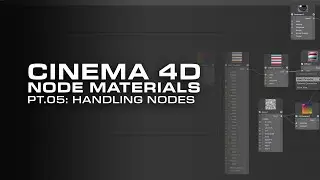 Cinema 4D Node-Materials, Pt 05: Working with Nodes