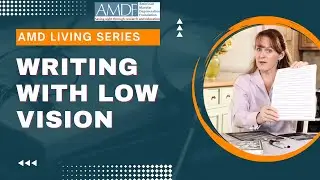 AMD Living: Tips for Writing with Low Vision