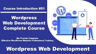 Mastering WordPress Web Development | Step-by-Step Tutorial Course Introduction #01