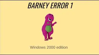barney error 1 windows 200 edition