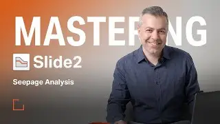 Mastering Slide2 - Seepage Analysis