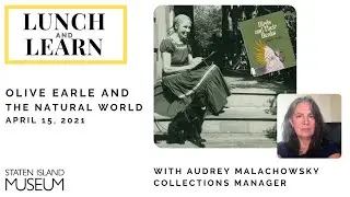 Lunch and Learn: Olive Earle and the Natural World