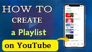 How To Create A Playlist on YouTube?
