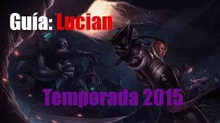 Guía básica: Lucian Temporada 2015