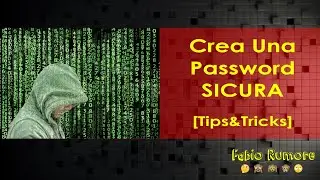 Tips & Tricks - Crea Una Password Sicura