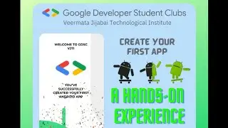 Android Workshop Part 3 | Create your First App from Scratch | GDSC VJTI