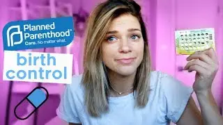 My First Time: Getting Birth Control