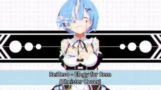 Re:Zero - Elegy for Rem (Theister Cover)