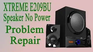 Xtreme E209BU Speaker Power Problem Repair