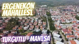 ERGENEKON MAHALLESİ | TURGUTLU | MANİSA  | [4K]