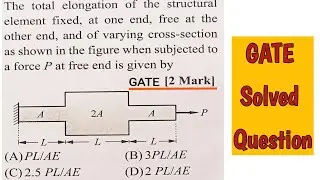 GATE SOLVED QUESTION ON ELONGATION IN STEPPED BARS || STRENGTH OF MATERIAL