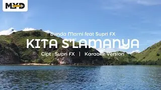 Bunda Marni feat Supri FX - KITA S'LAMANYA ( Karaoke Version )
