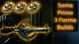 How to Mod Soma Prime Guide | 3 Forma Builds | Warframe 2020