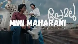 Mini Maharani ~ S L O W E D ﹠ R E V E R B | Premalu