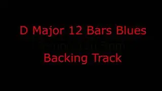 50 Minute D Major 12 Bar Blues Backing Track / Jam Track