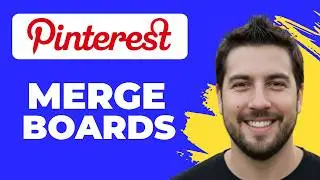 How To Merge Boards In Pinterest (Full Guide)