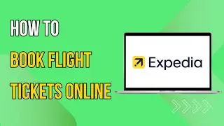 How To Book Flight Tickets Online Expedia - (2025)