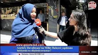Atatürk Havalimanı’na Millet Bahçesi yapılması hakkında ne düşünüyorsunuz?