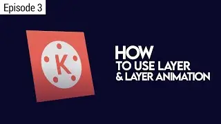 How to use layer & layer animation in Kinemaster Tutorial | 