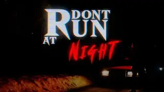 Don't Run At Night (B Movie / 80s Music Video)