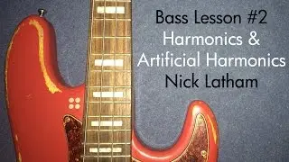 Bass Lesson #2 - Harmonics & Artificial Harmonics - Nick Latham